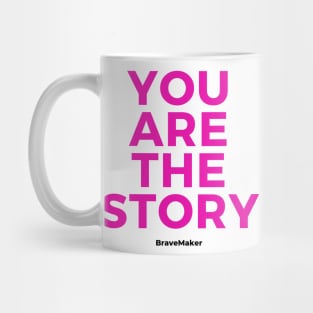You are the Story (Pink Letters) Mug